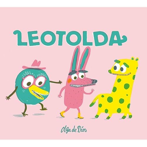 Portada del libro infantil "Leotolda" con personajes caricaturescos y coloridos, incluyendo una criatura verde, una rosa y una jirafa amarilla, todo sobre un fondo rosa.